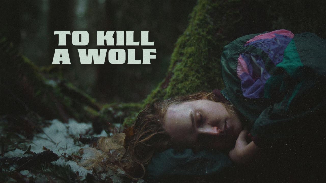 مشاهدة فيلم To Kill A Wolf 2024 مترجم HD اون لاين