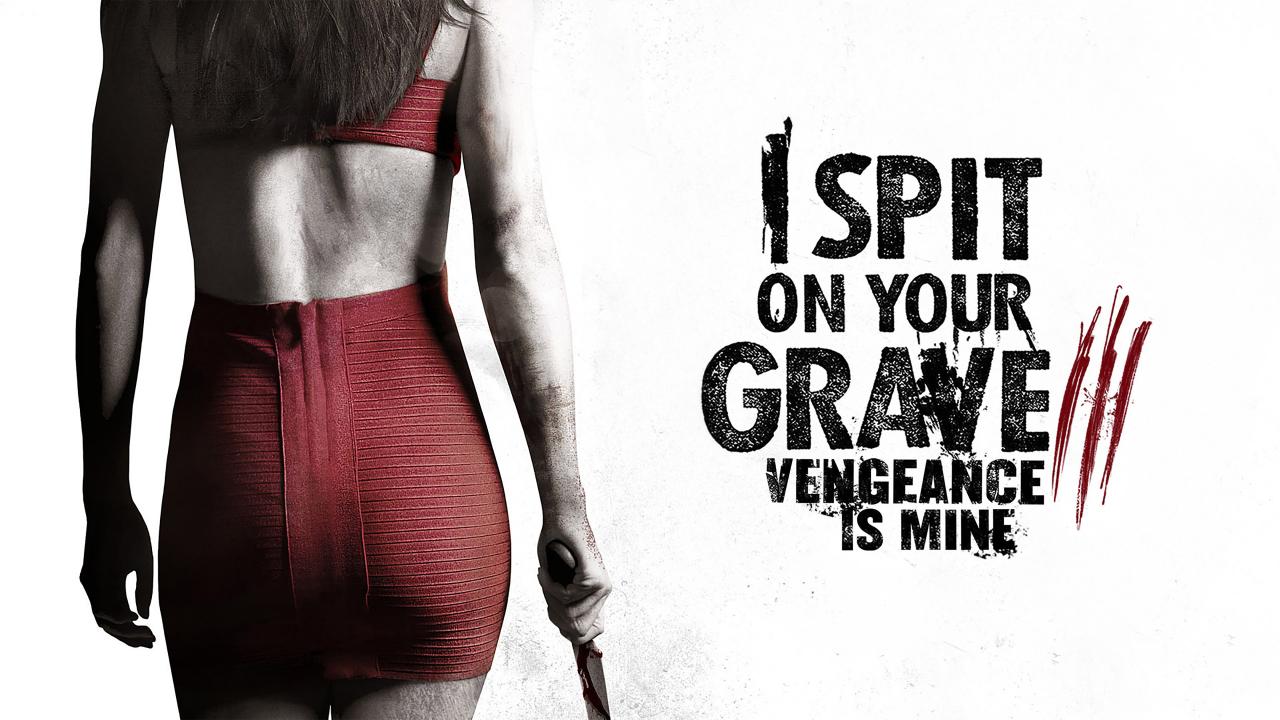 مشاهدة فيلم I Spit on Your Grave III: Vengeance Is Mine 2015 مترجم HD اون لاين