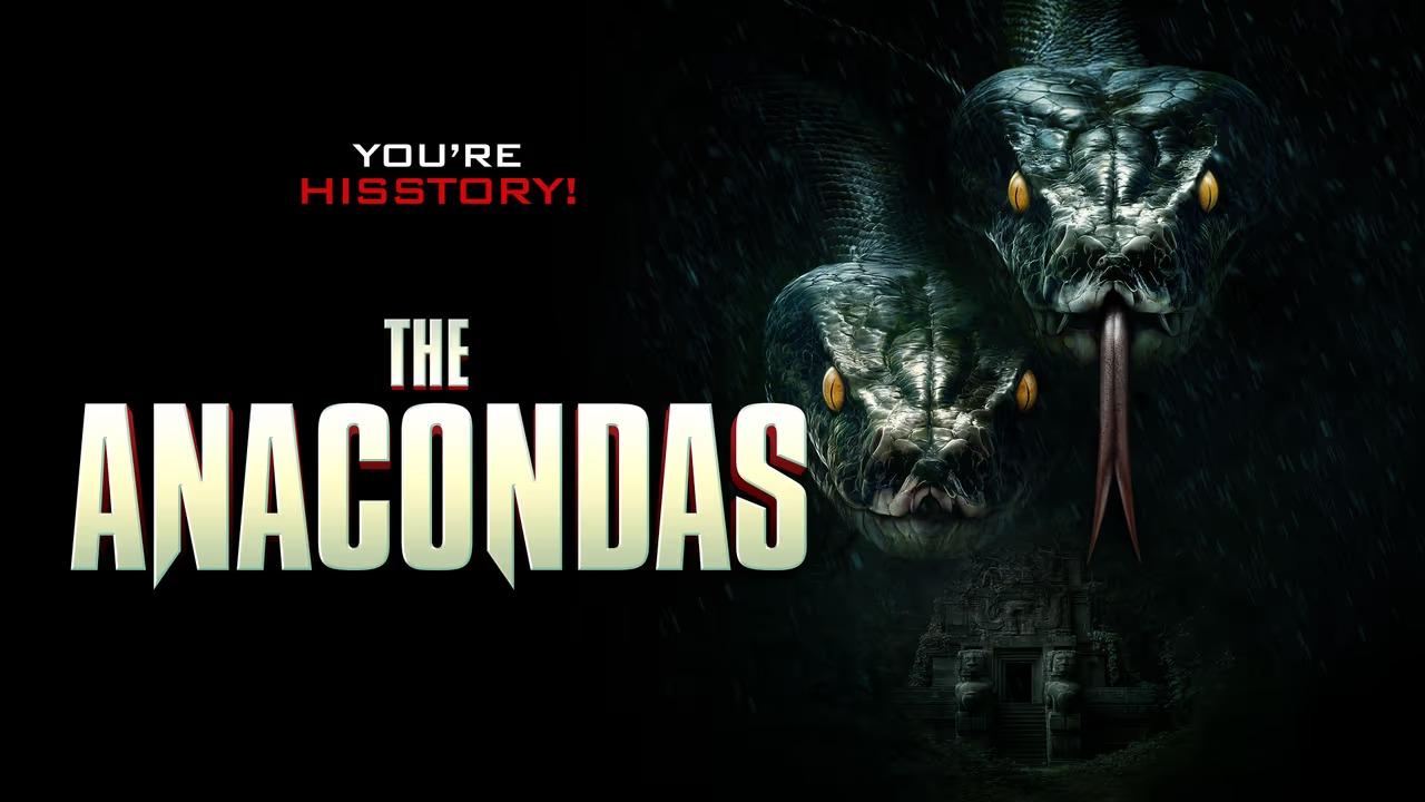 مشاهدة فيلم The Anacondas 2025 مترجم HD اون لاين