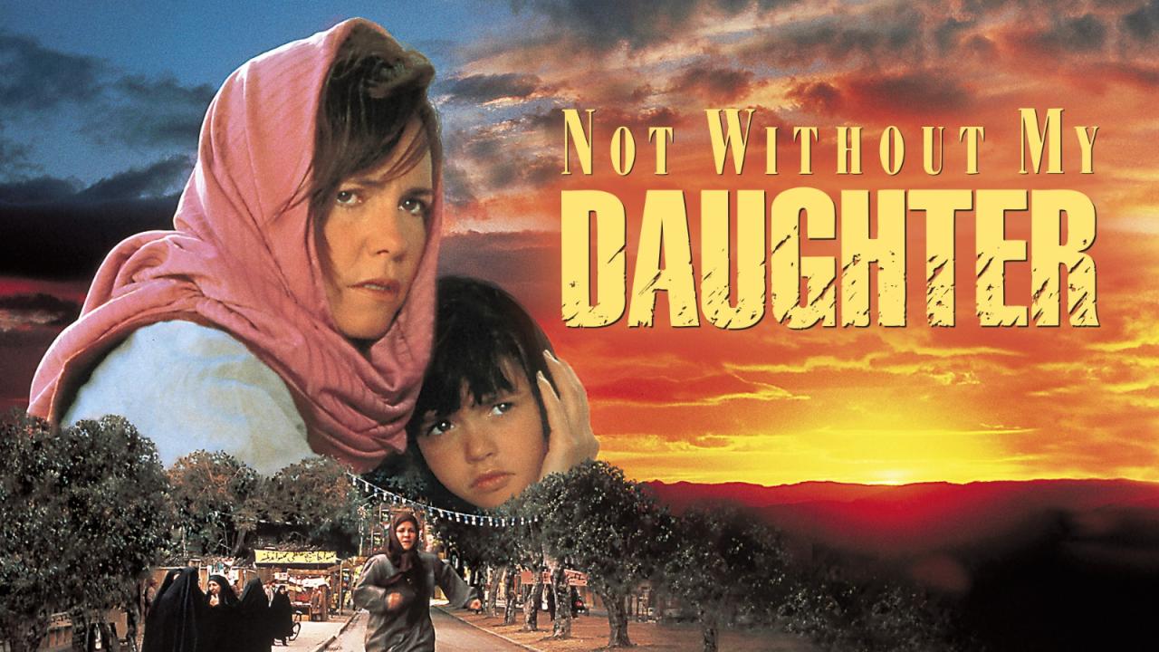 مشاهدة فيلم Not Without My Daughter 1991 مترجم HD اون لاين