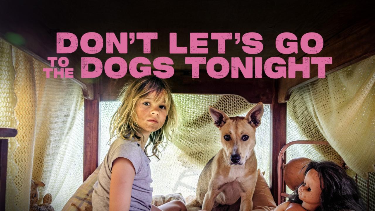 مشاهدة فيلم Don't Let's Go to the Dogs Tonight 2024 مترجم HD اون لاين