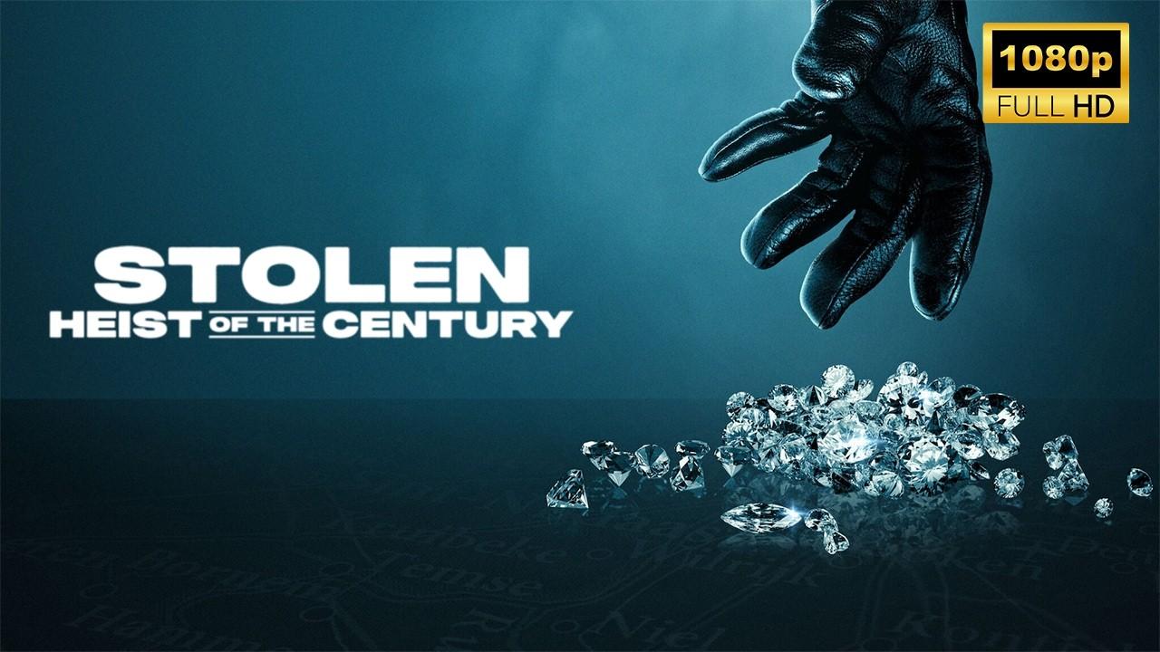 مشاهدة فيلم Stolen: Heist of the Century 2025 مترجم HD اون لاين