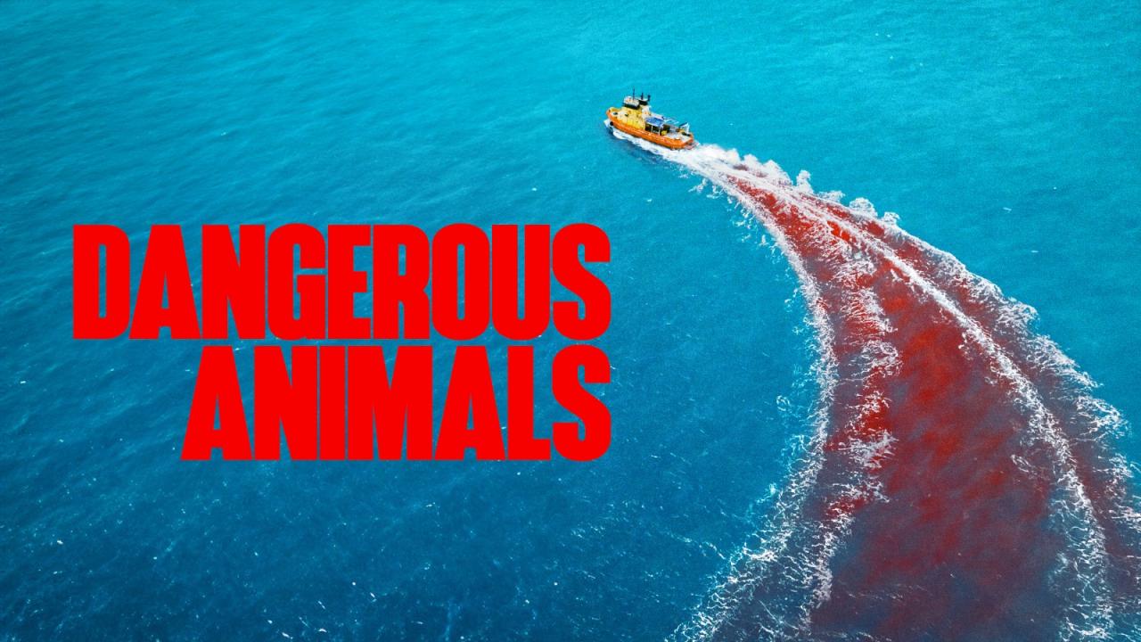 مشاهدة فيلم Dangerous Animals 2025 مترجم HD اون لاين