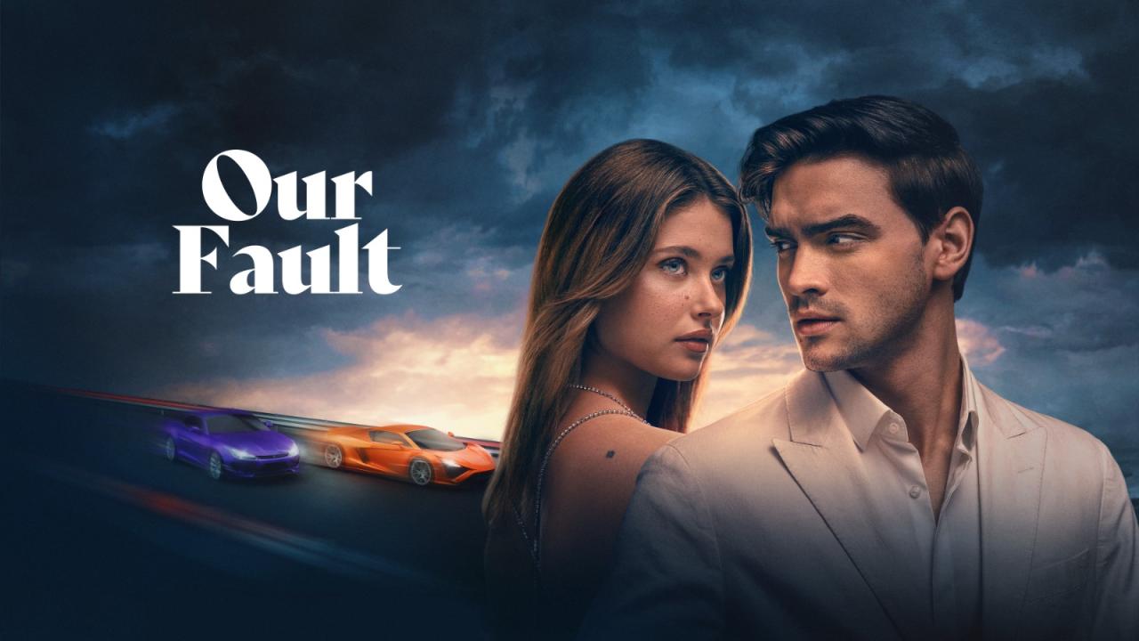 مشاهدة فيلم Our Fault 2024 مترجم HD اون لاين