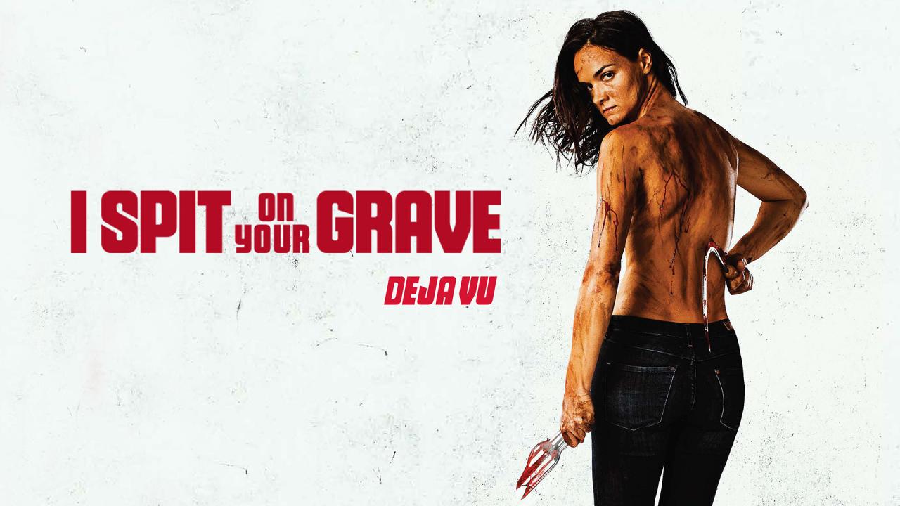 مشاهدة فيلم I Spit on Your Grave: Deja Vu 2019 مترجم HD اون لاين