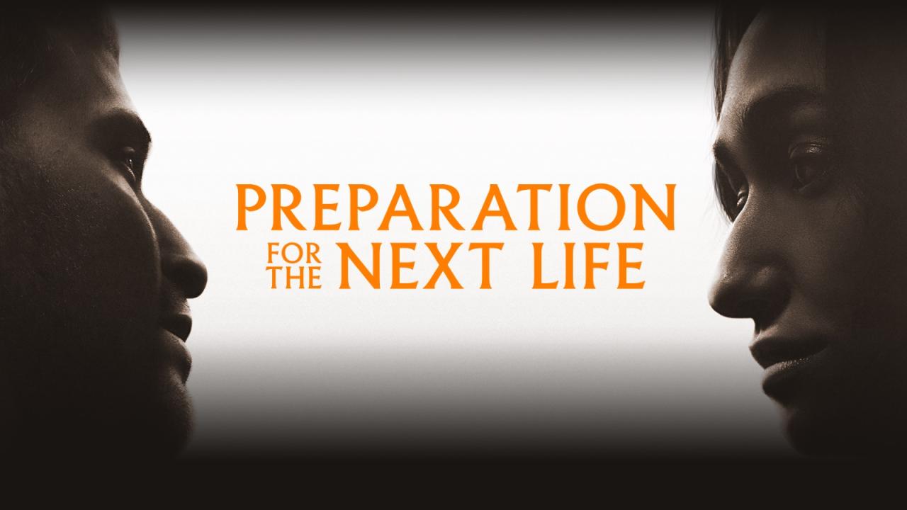 مشاهدة فيلم Preparation for the Next Life 2025 مترجم HD اون لاين